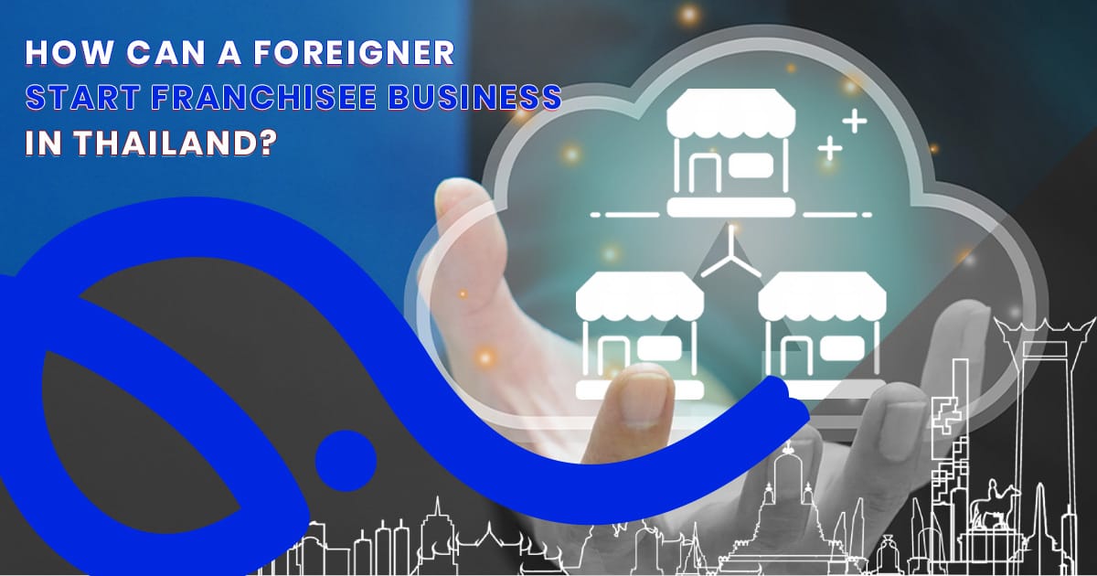 how can foreigners start franchisee business in thailand