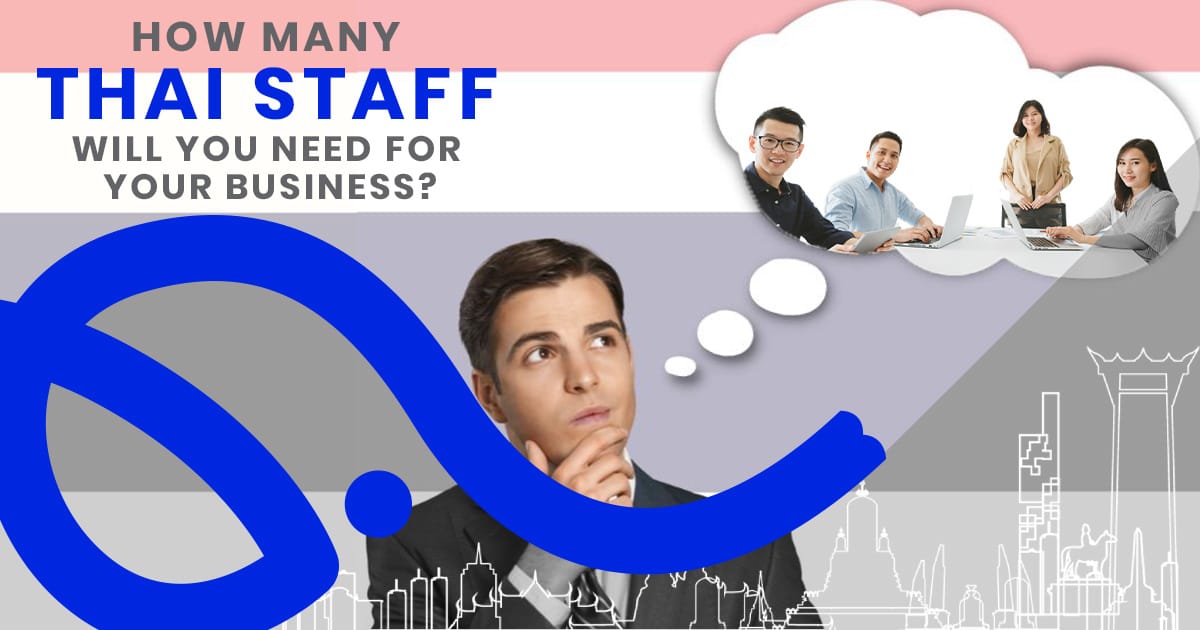 how many thai staff you need for your business in thailand